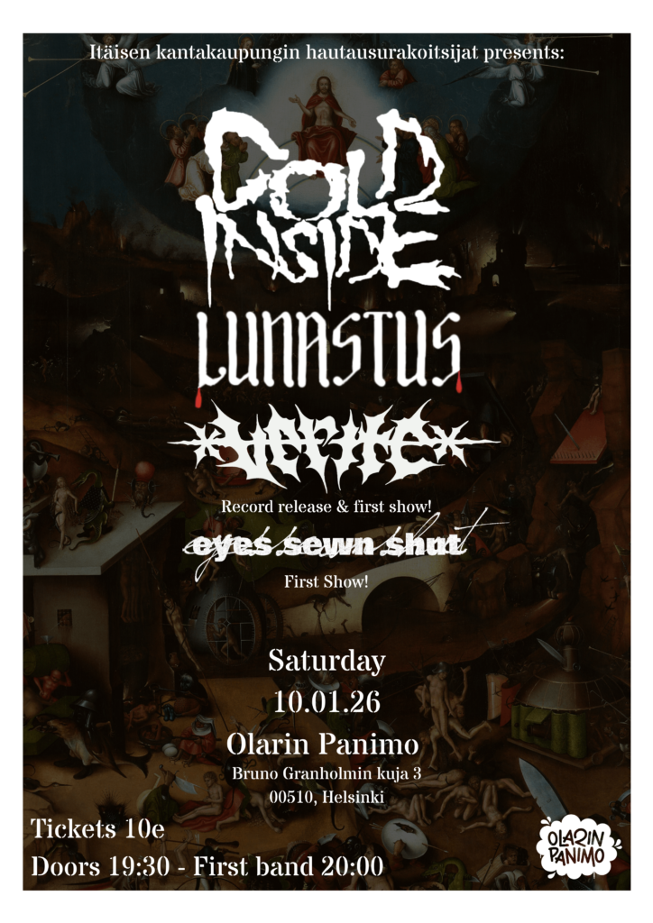 Cold Inside, Lunastus xVeritex, Eyes Sewn Shut @ Olarin Panimo 10.1.2026
